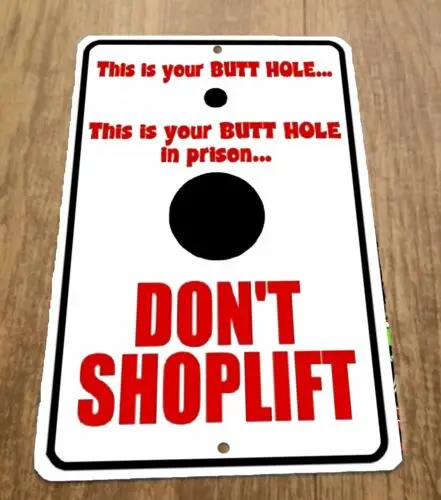 1 pcs,This is your Butthole Dont Shoplift 8x12 Metal Wall Sign