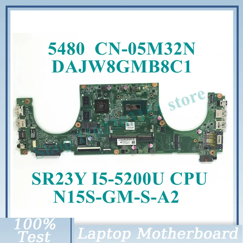 

CN-05M32N 05M32N 5M32N With SR23Y I5-5200U CPU DAJW8GMB8C1 For DELL 5480 Laptop Motherboard N15S-GM-S-A2 100% Fully Working Well