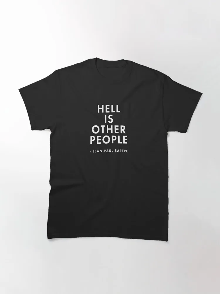 Jean-Paul Sartre - Hell is Other People  Classic T-Shirt