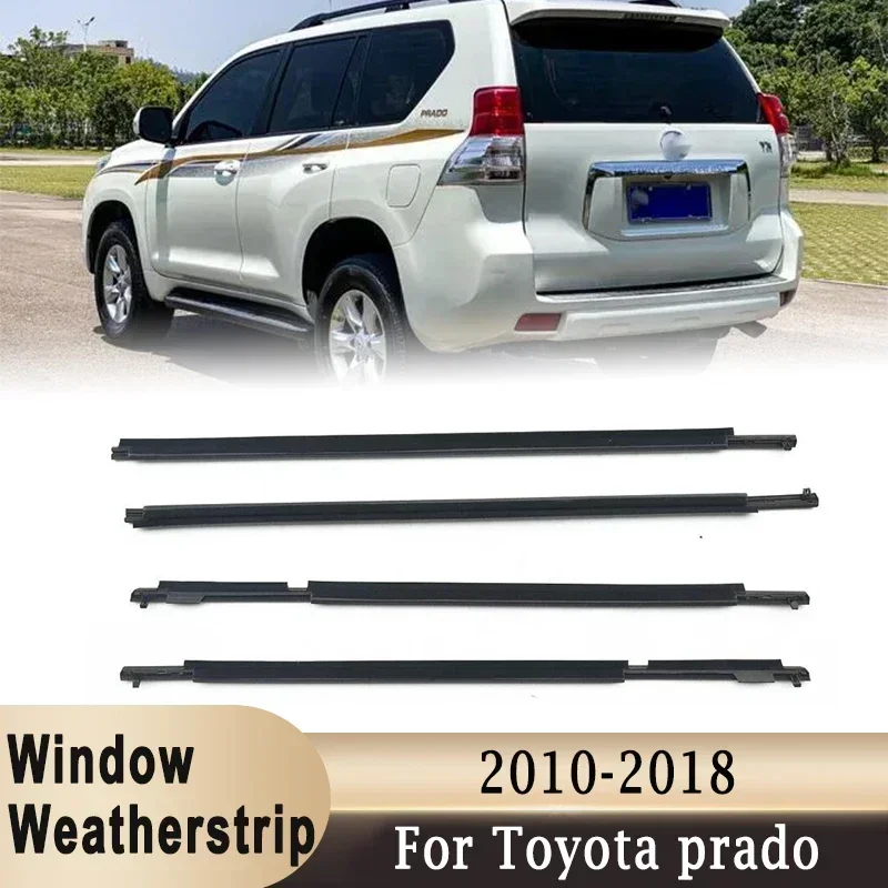 

4Pcs Window Weatherstrips For Toyota Land Cruiser Prado LJ150 2010-2020 Side Doors Black Moulding Trim Outer Glass Sealing Belts