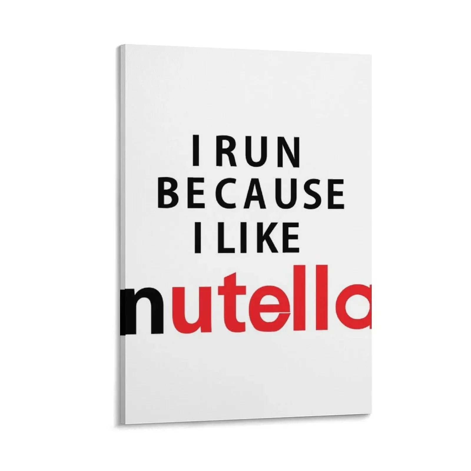 

I run because i like nutella Canvas Painting living room decoration decoration aesthetic canvas wall art decor