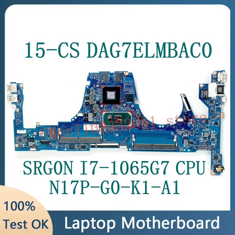 

High Quality Mainboard DAG7ELMBAC0 N17P-G0-K1-A1 For HP 15-CS Laptop Motherboard With SRG0N I7-1065G7 CPU 100% Full Working Well