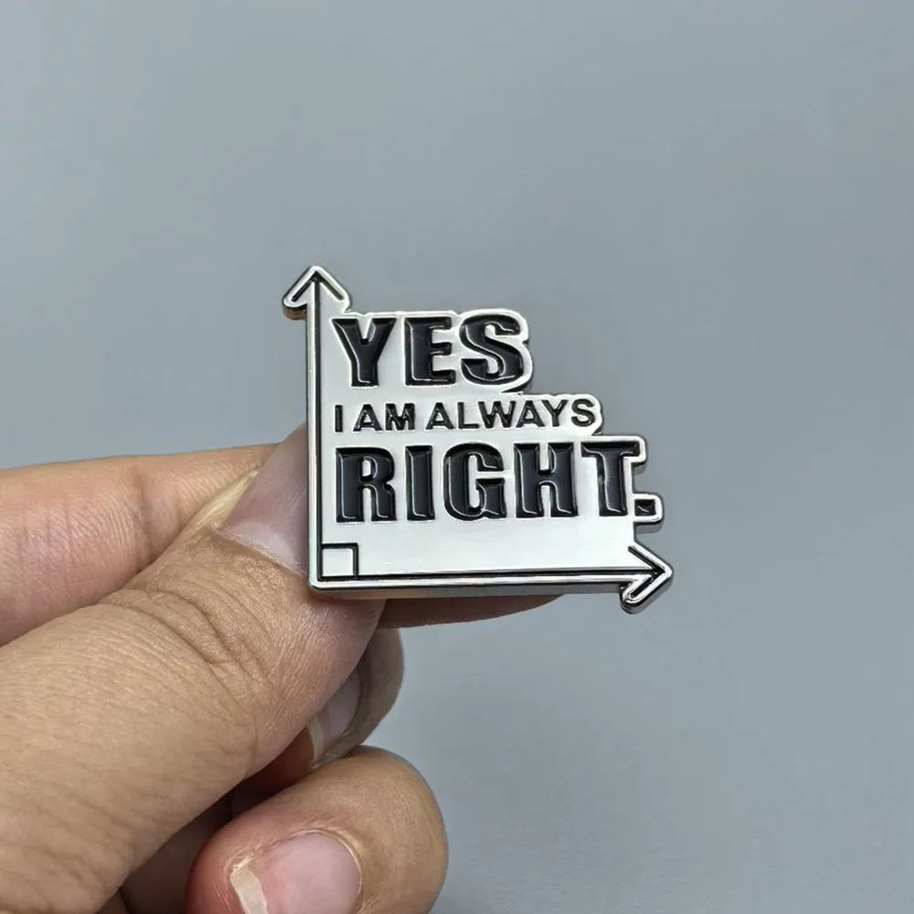 Yes I Am Always Right Cartoon Enamel Brooch Pin Fun Math Humorous Phrases Collar Lapel Pins Badges Fashion Jewelry Accessories