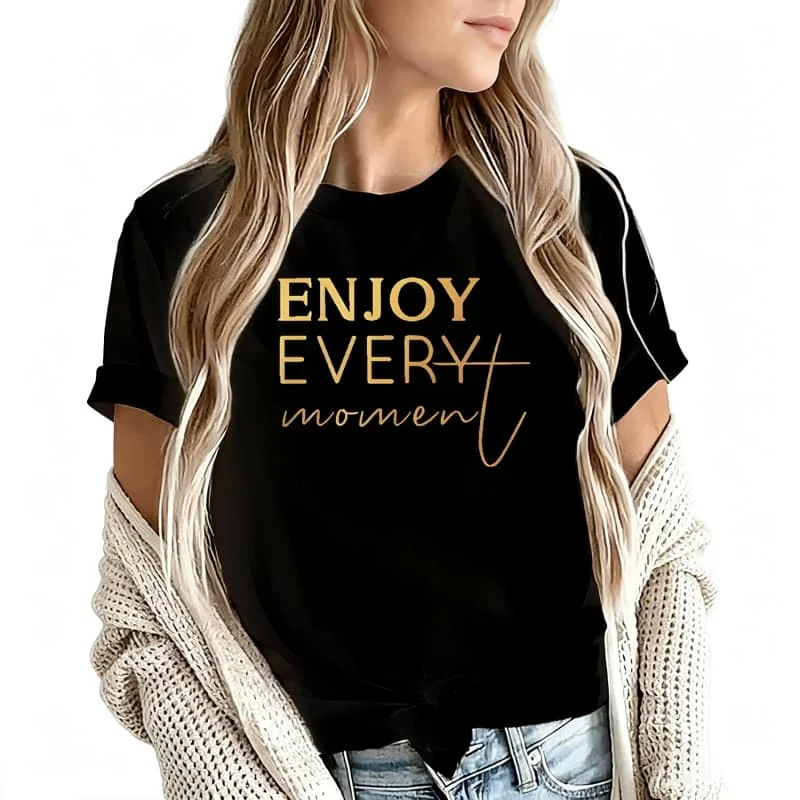 Enjoy Every Moment Women's T-Shirt 100% Cotton Funny Graphic Short Sleeve Tee Novelty Shirt Casual Crew Neck Top S-5Xl
