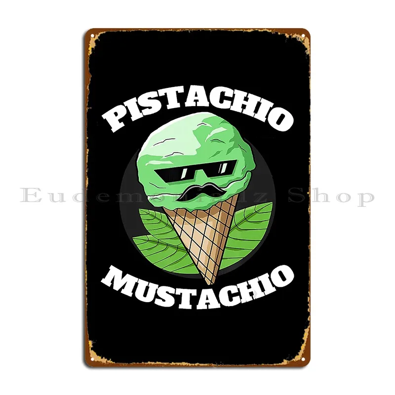 Pistachio Mustachio Ice Cream Funny Moustache Pistachio Day Metal Sign Poster Pub Mural Personalized Wall Decor Tin Sign Poster