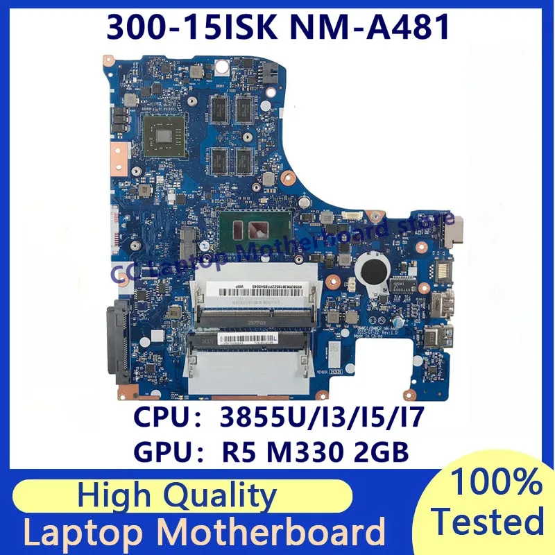 

NM-A481 Mainboard For Lenovo Ideapad 300-15ISK Laptop Motherboard With 3855U/I3/I5/I7-6TH CPU R5 M330 2GB 100% Full Working Well
