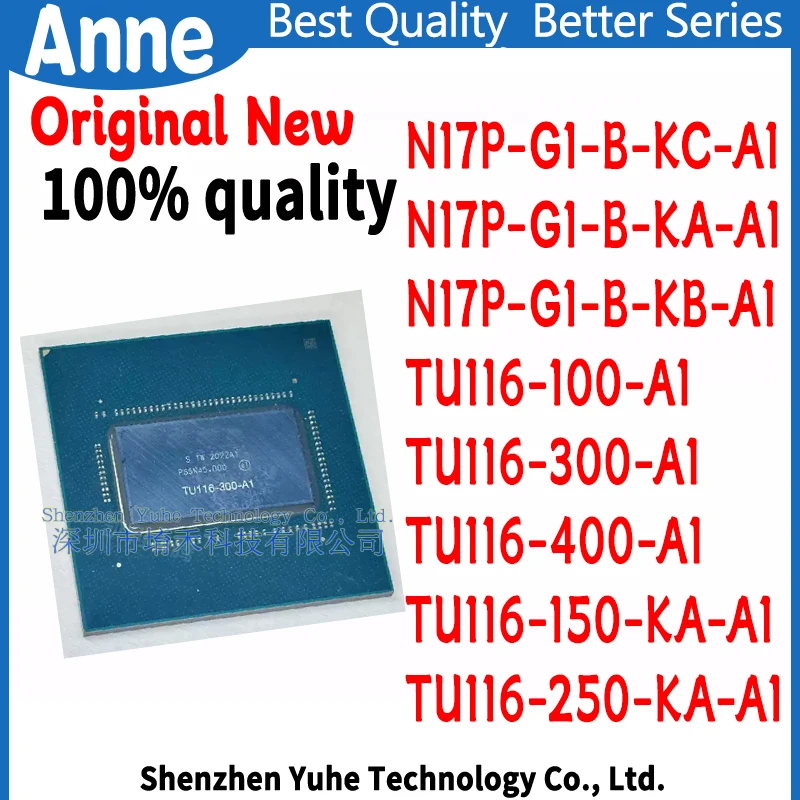 New N17P-G1-B-KA-A1 N17P-G1-B-KB-A1 N17P-G1-B-KC-A1 TU116-100-A1 TU116-300-A1 TU116-400-A1 TU116-150-KA-A1 TU116-250-KA-A1 BGA