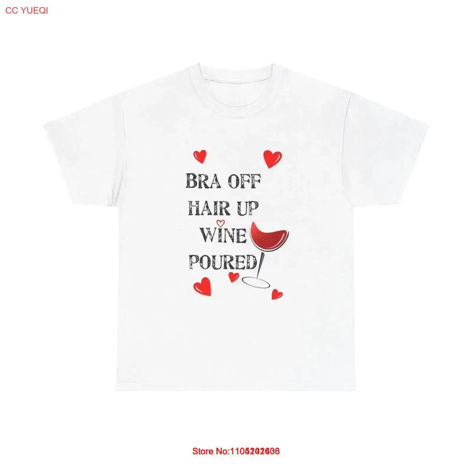 Bra Off Wine Poured Funny Cute T Shirt Girly Hearts Heavy Cotton vintage Washed homme graphic Top For Everyday Wear Slightly
