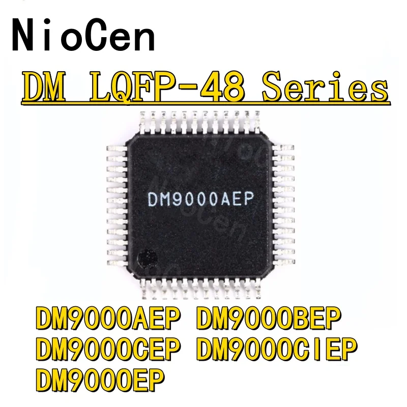 

DM9000AEP DM000BEP DM9000CEP DM9000EP DM9000CIEP DM9000 100% New Original IC LQFP-48