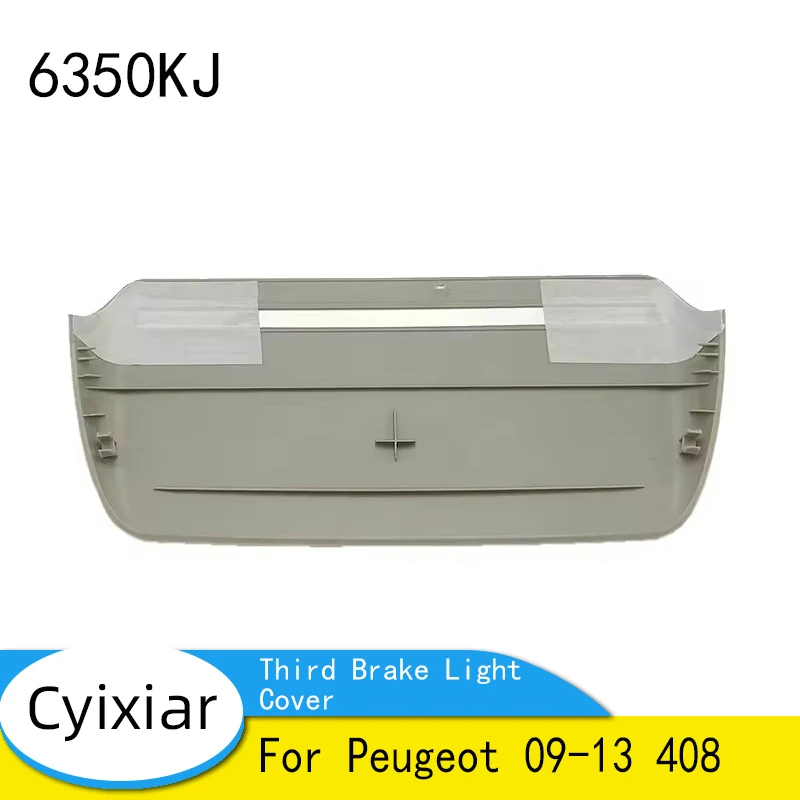 

6350KJ For Peugeot 09-13 408 Additional Brake Lightsr Third Brake Light Lampshade Grey Cover Plate