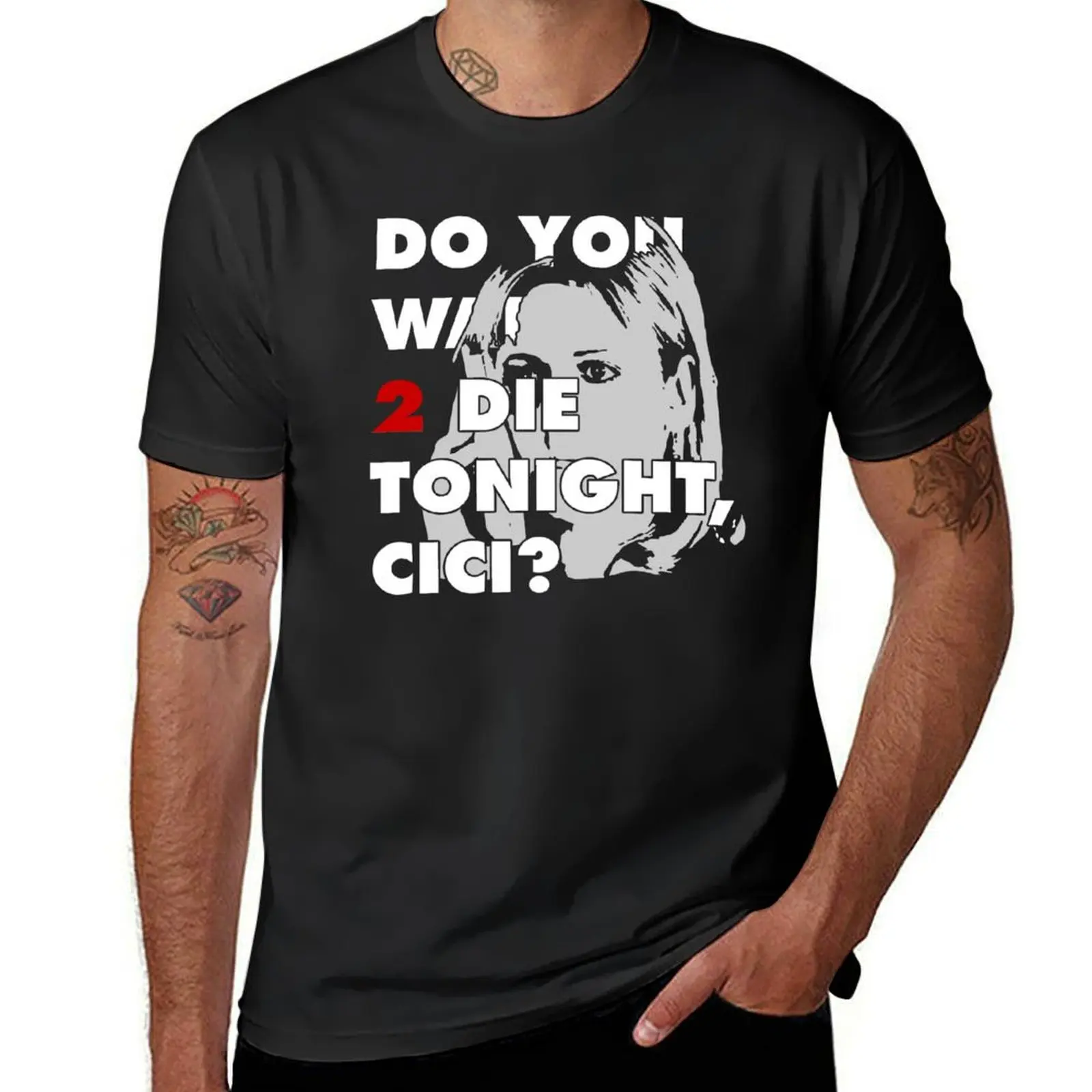 2 Die Cici T-Shirt tees graphics customs design your own vintage clothes Men's t shirts