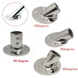 30/45/60/90 Degree Marine 316 Stainless Steel 22/25mm Round Tube Base Hand Rail Railing Pipe Fitting Rowing Boat Yacht Accessory