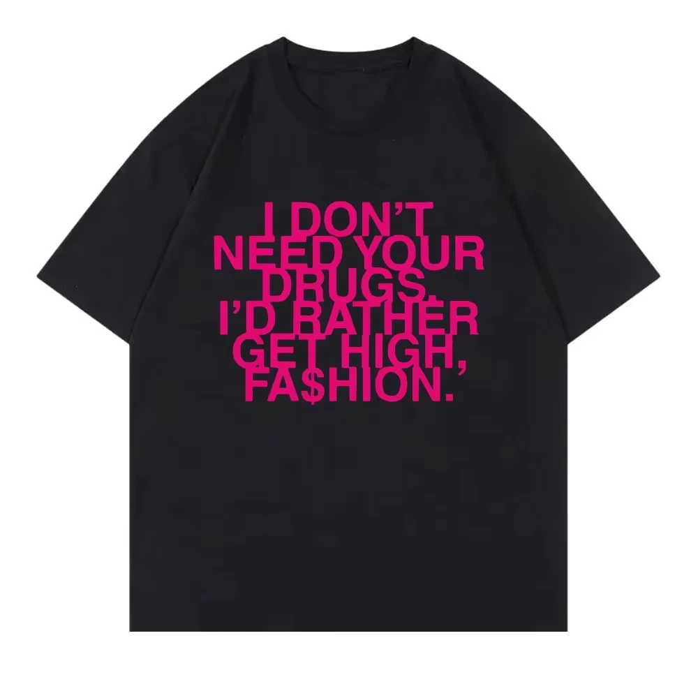 2026 New I Don’t Need Your Drugs I’d Rather Get High Fashion TShirt 2026 Men_women Clothing Retro