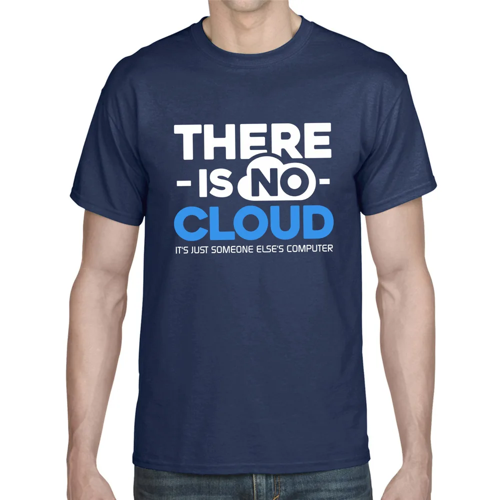 There Is No. Cloud Geek Nerd Admin Computer Scientist Patter Fun Funny T-Shirt Anime Graphic T-shirts New Arrival Unisex Summer