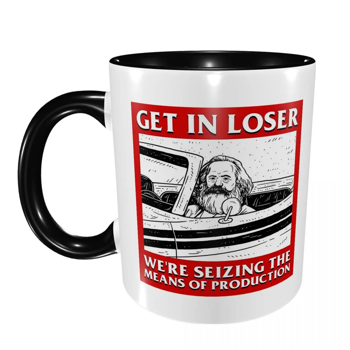 Get In Loser We're Seizing The Means Of Production Mug Funny Ceramic Coffee Cups Tea Mugs Milk Cup Drinkware Gift for Woman Man