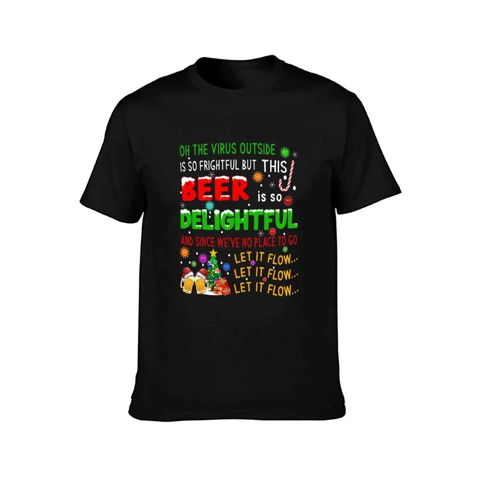 Oh, The Virus Outside Is So Frightful | Funny Beer Lover Christmas T-Shirt Casual Trendy Streetwear Tee Shirt T-Shirt