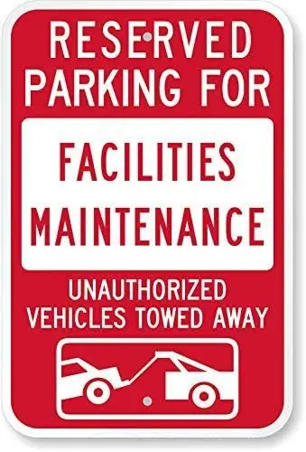 Reserved Parking for Facilities Maintenance - Unauthorized Vehicles Towed Sign by |  Engineer Grade tin