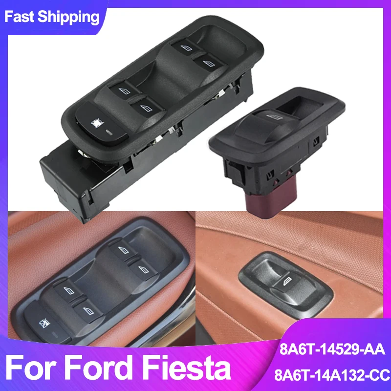 

8A6T-14A132-CC 8A6T-14529-AA Electric Power Window Master& Single Control Switch For Ford Fiesta 2012-2015 Replacement Parts