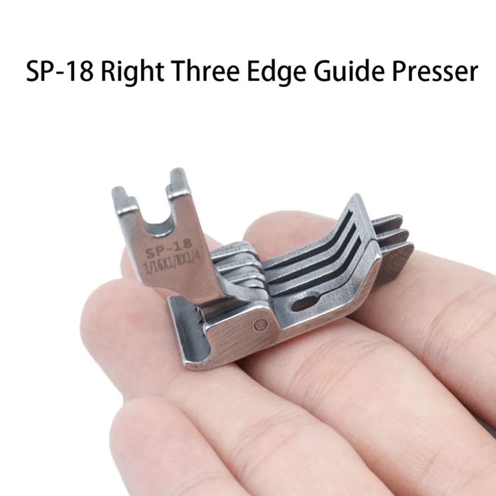 1PC SP-18 Right Three Edge Guide Presser Foot For Industrial Single Needle Straight Lockstitch Sewing Machine 0.3 0.6 1.0