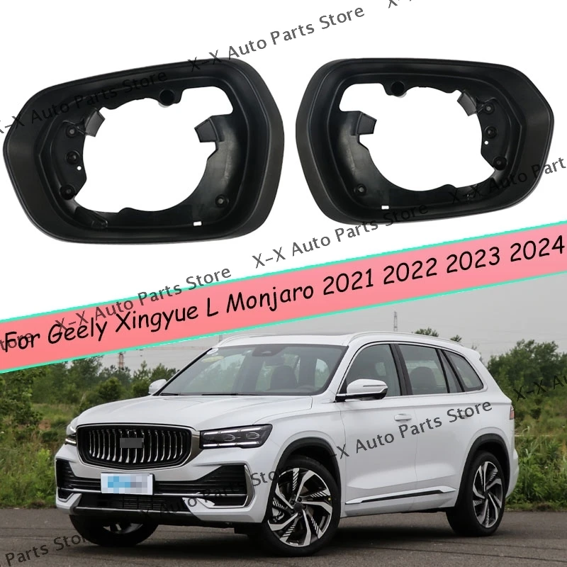 

For Geely Xingyue L Monjaro 2021 2022 2023 2024 Car Exterior Rearview Mirror Framer Left and Right