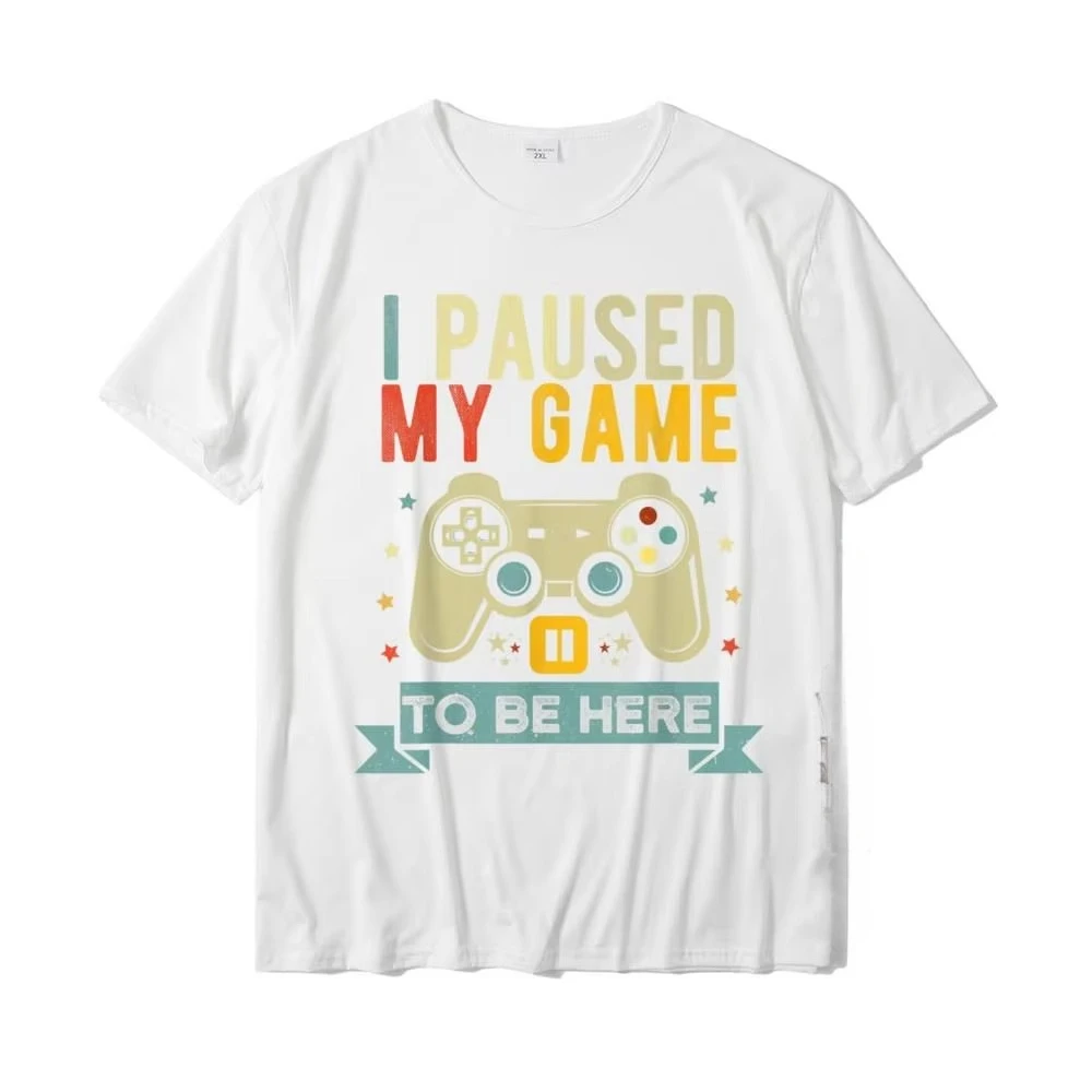 I Paused My Game To Be Here Funny Video Game Humor Joke T-Shirt Gift Men's T Shirt Crazy Cute Tshirt