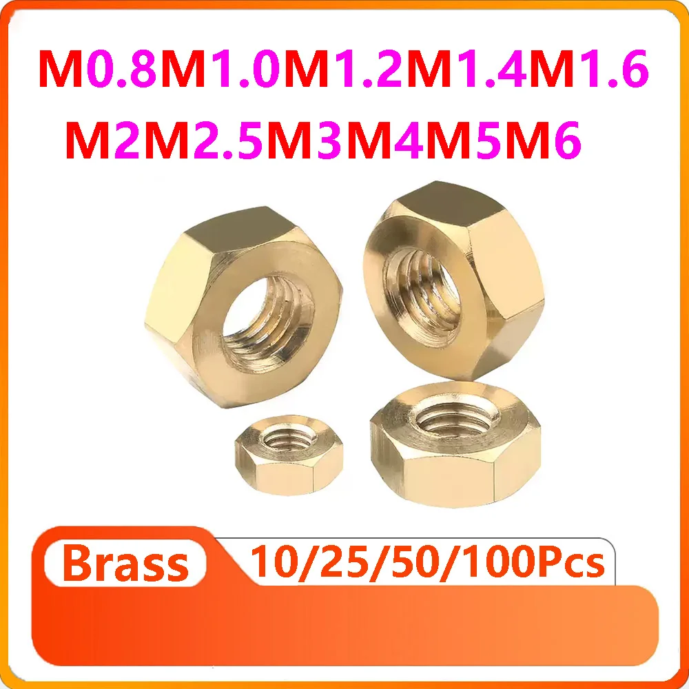 

10/25/50/100Pcs DIN934 Standard Metric Thread Brass Hex Hexagon Nut For M0.8 M1.0 M1.2 M1.4 M1.6 M2 M2.5 M3 M4 M5 M6 Bolt Screw