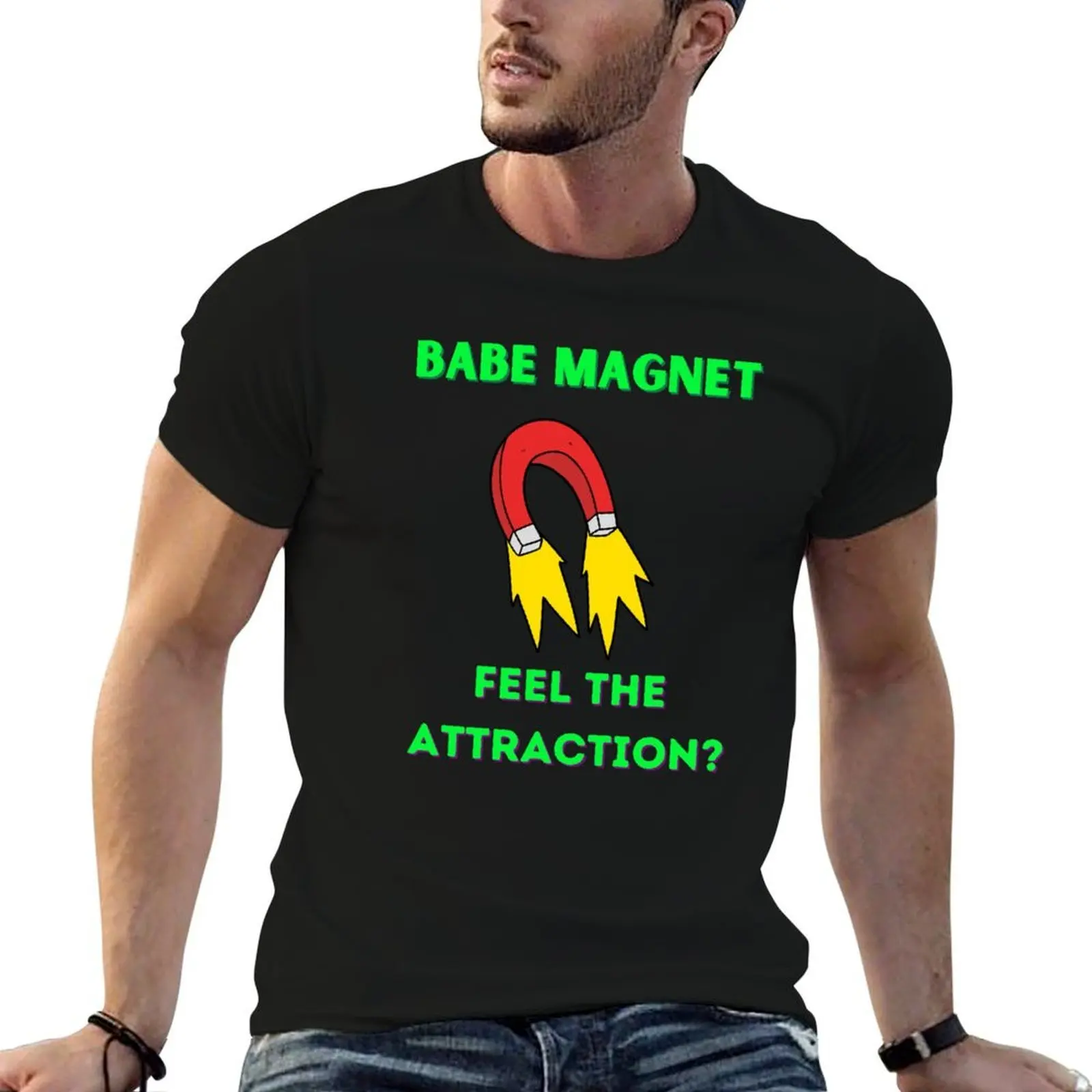 Babe Magnet Feel the Attraction T-Shirt animal prinfor boys man clothes outfits for men