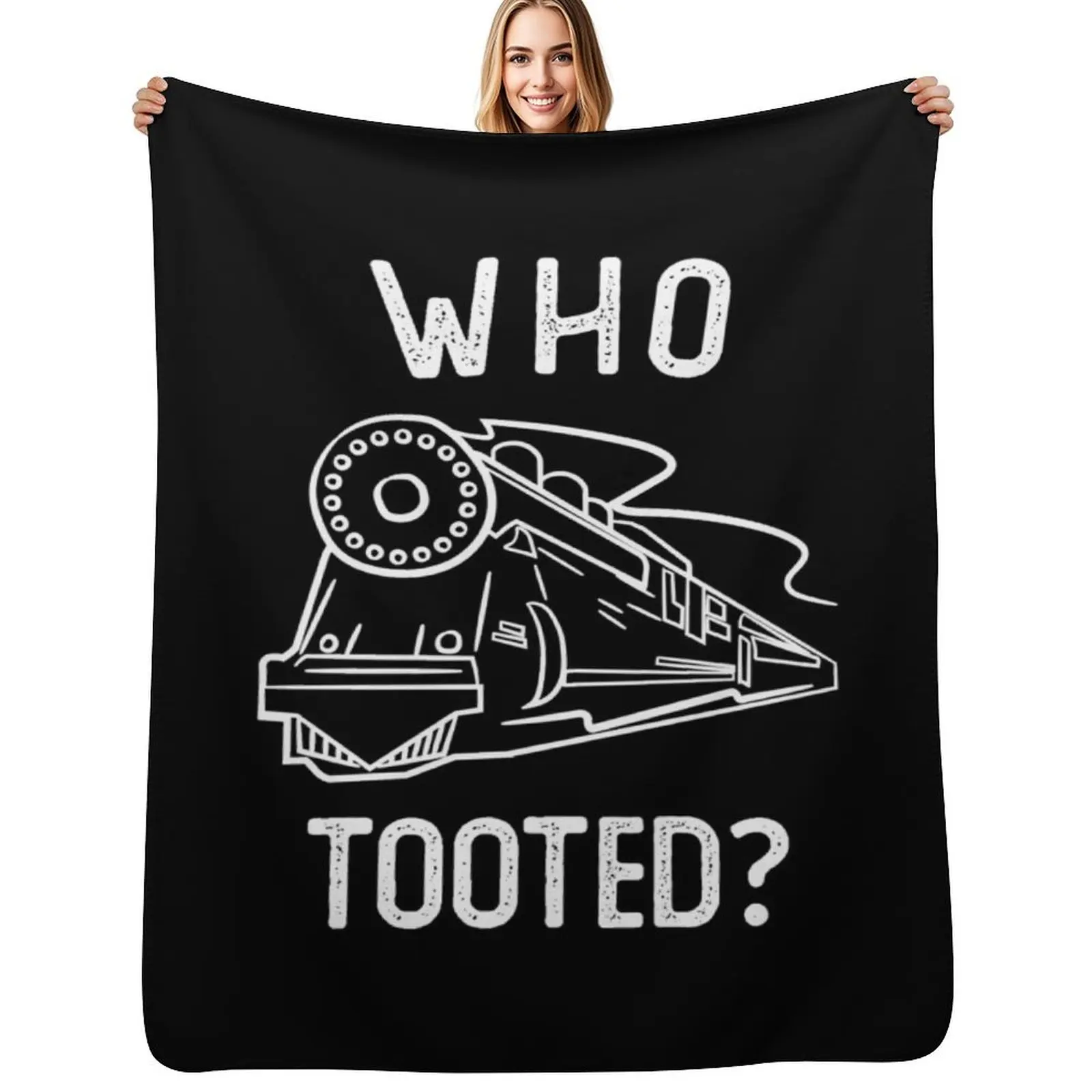 

Who Tooted - Funny Train Lovers & Railroad Gift Throw Blanket Long Lasting Soft Plush Blanket for Daily Use