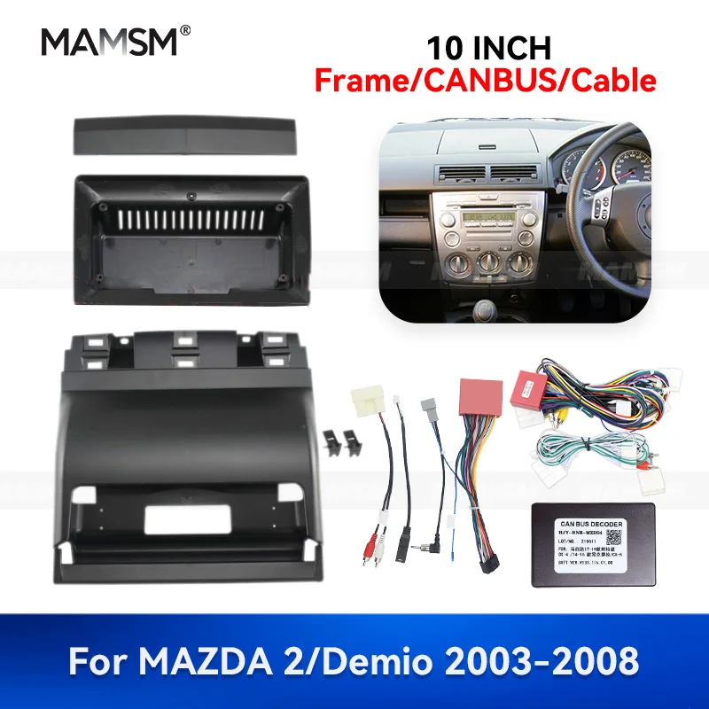 

MAMSM 10'' Car Radio Fascia Frame For 2003-2008 Mazda 2 Demio DVD Mounting Installation Panel Dash DVD Android Multimedia Cable