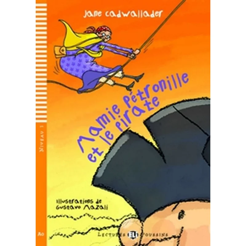 

ELI Young Readers French A0 Mamie Petronille Et Le Pirate Jane Cadwallader ELI Publishing Group 9788853605214 Book
