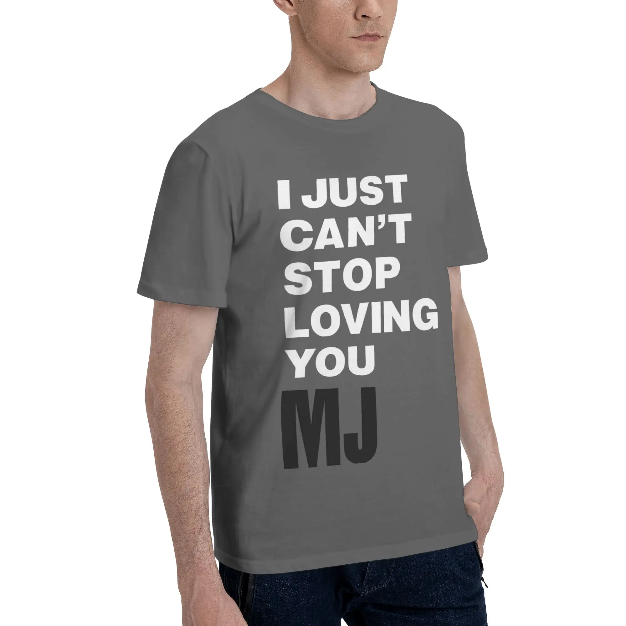 I Just Can‘t Stop Loving You Funny 100% Cotton T-Shirt MJ Tees Tops For Men