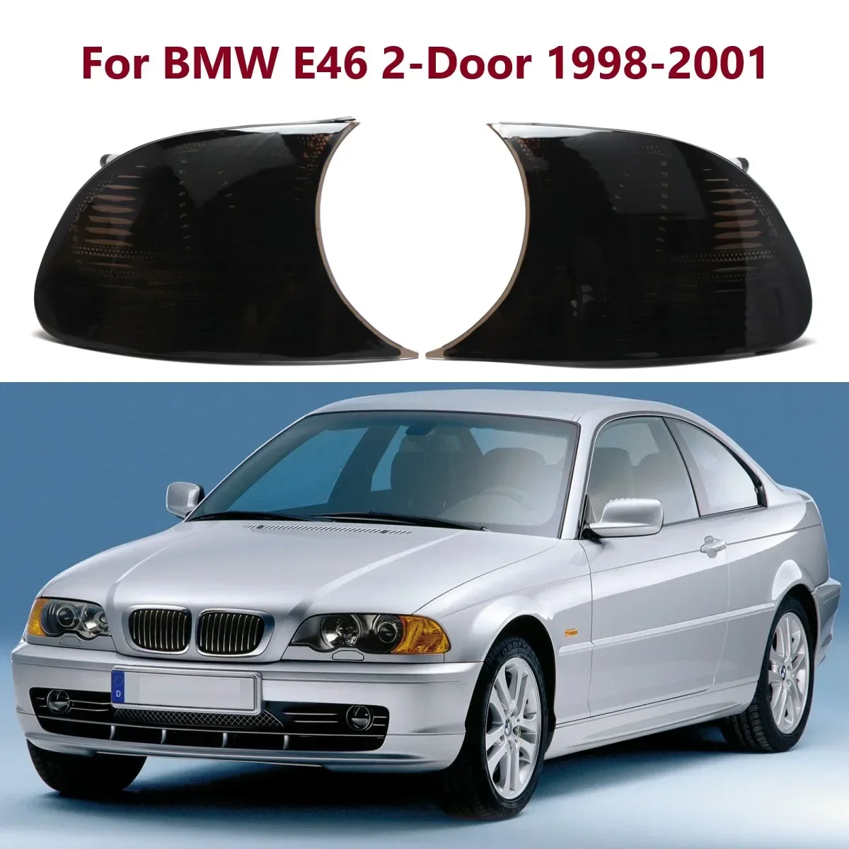 

For BMW E46 2 Doors 1998 19999 2000 2001 Car Part Corner Lights Turn Signal Lamps Cover Shell 631269042300 63126904299