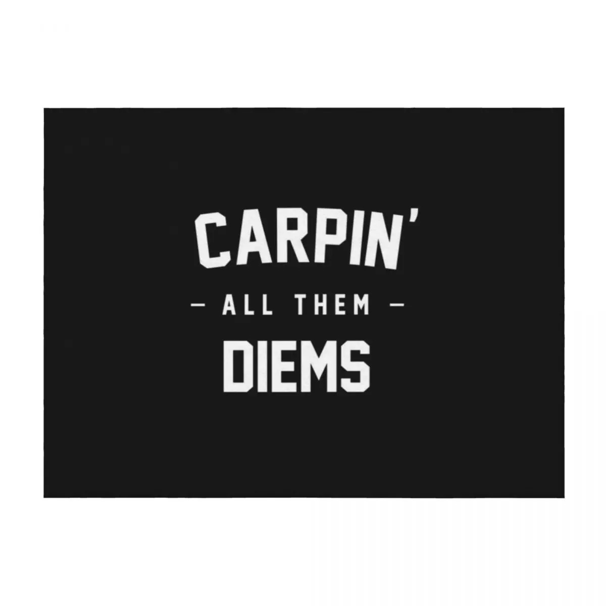 

Carpin' All Them Diems Throw Blanket Picnic Hair Blankets For Baby Thin Blankets