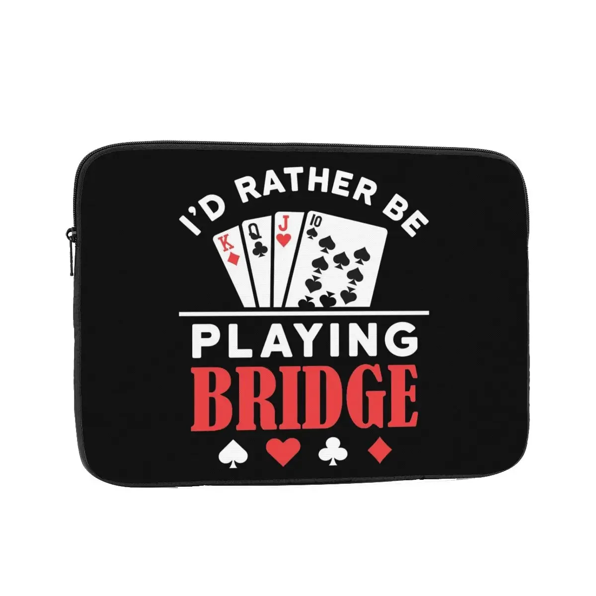 I'd Rather Be Playing Bridge Funny Bridge Card Game Player Notebook Laptop Bag Case Pouch Tablet Shockproof Case Bag