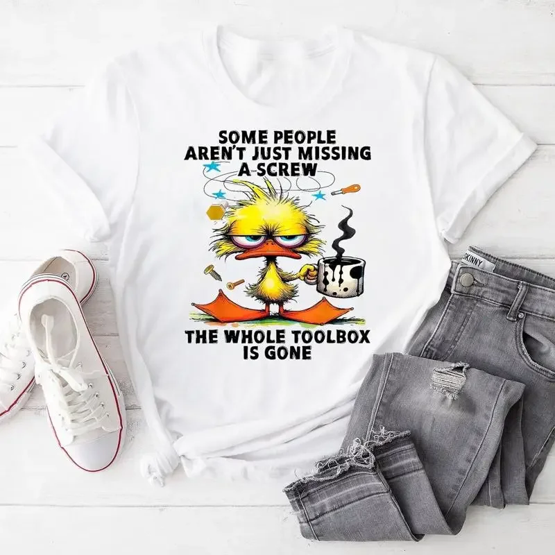 Duck Some People Aren'T Just Missing A Screw The Whole T Shirt