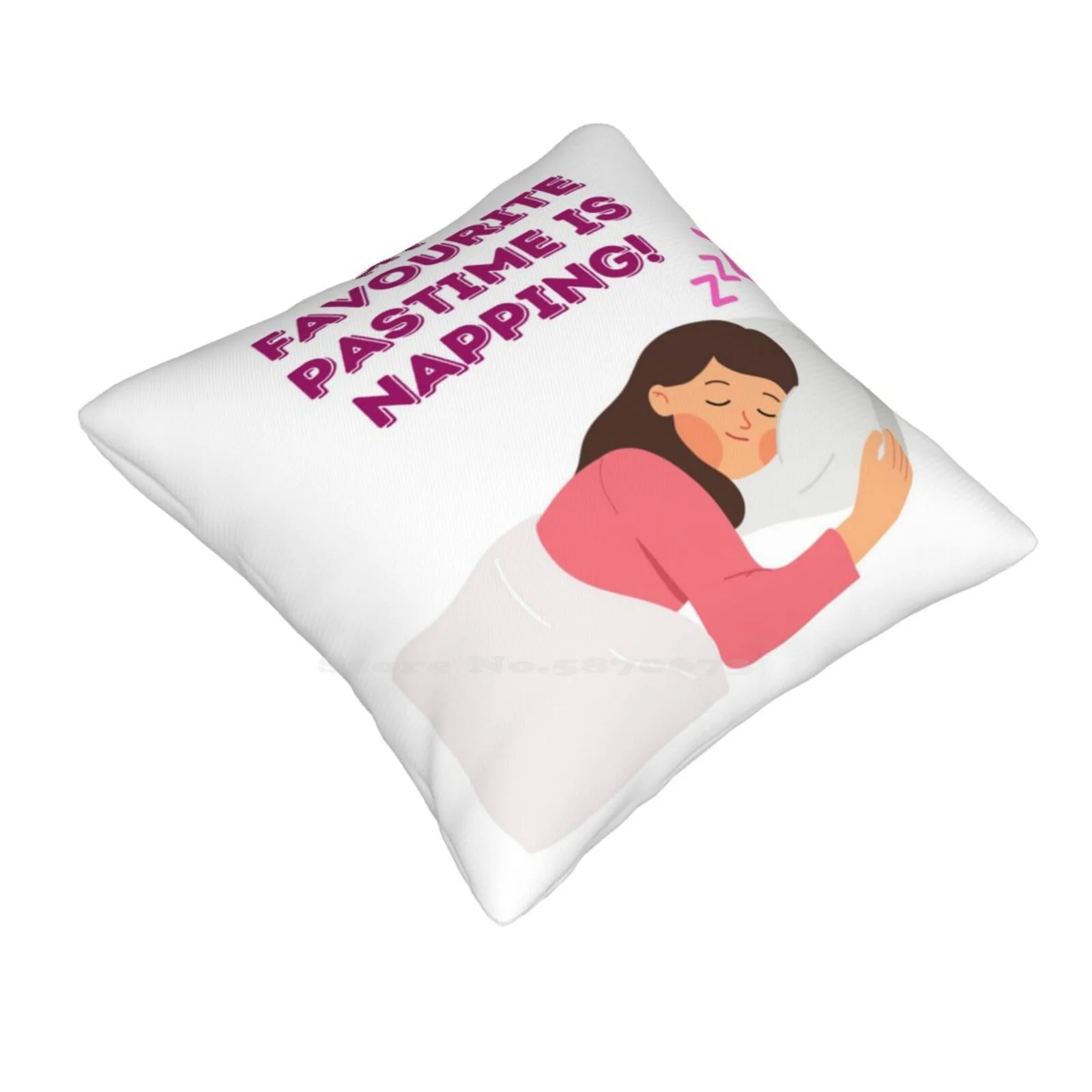 My Favourite Pastime Is Napping! Home Sofa Car Cushion Cover Pillowcase Enjoyment Funny Bright Cute Sweet Colourful Pink