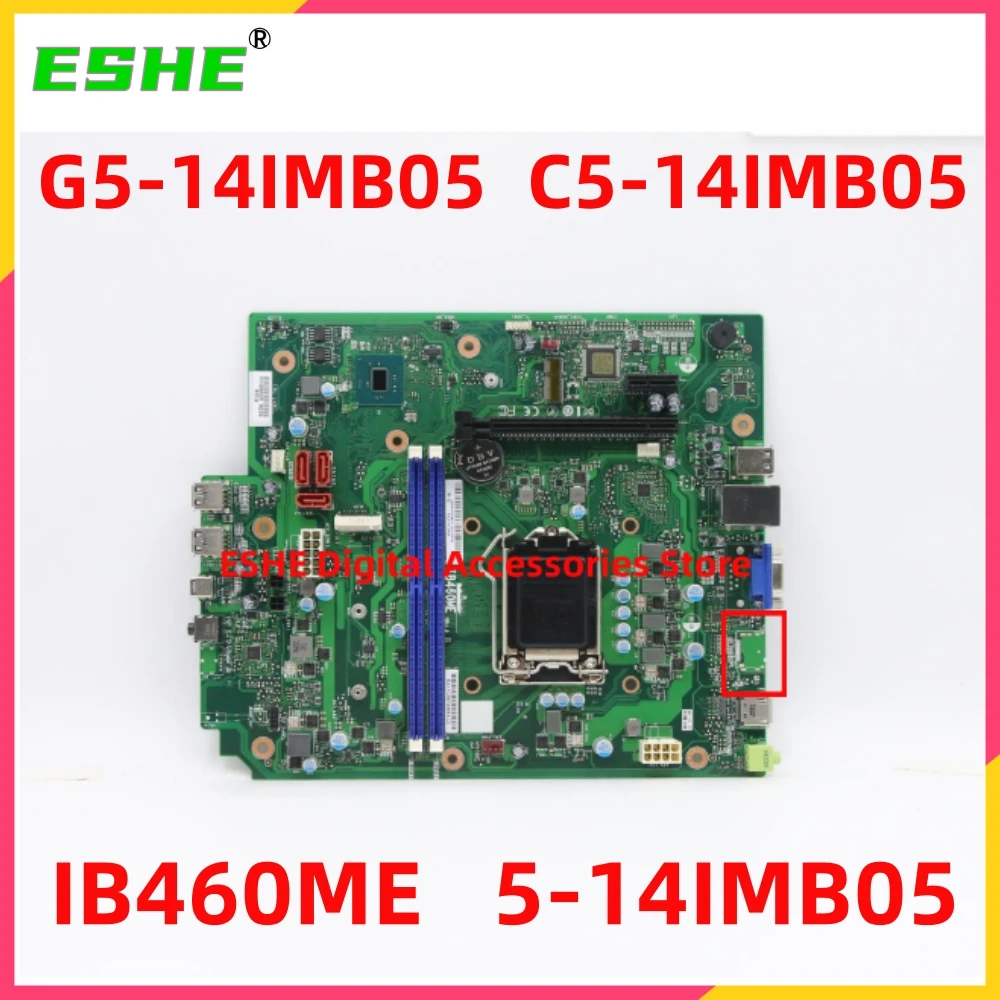 

5-14IMB05 Motherboard For Lenovo IdeaCentre G5-14IMB05 Motherboard C5-14IMB05 Desktop Motherboard 5B20U53970 DDR4 IB460ME