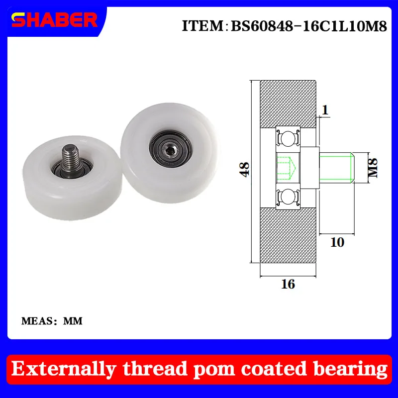 

【SHABER 】 external thread POM plastic coated bearing BS60848-16C1L10M8 high wear resistant nylon with threaded guide wheel