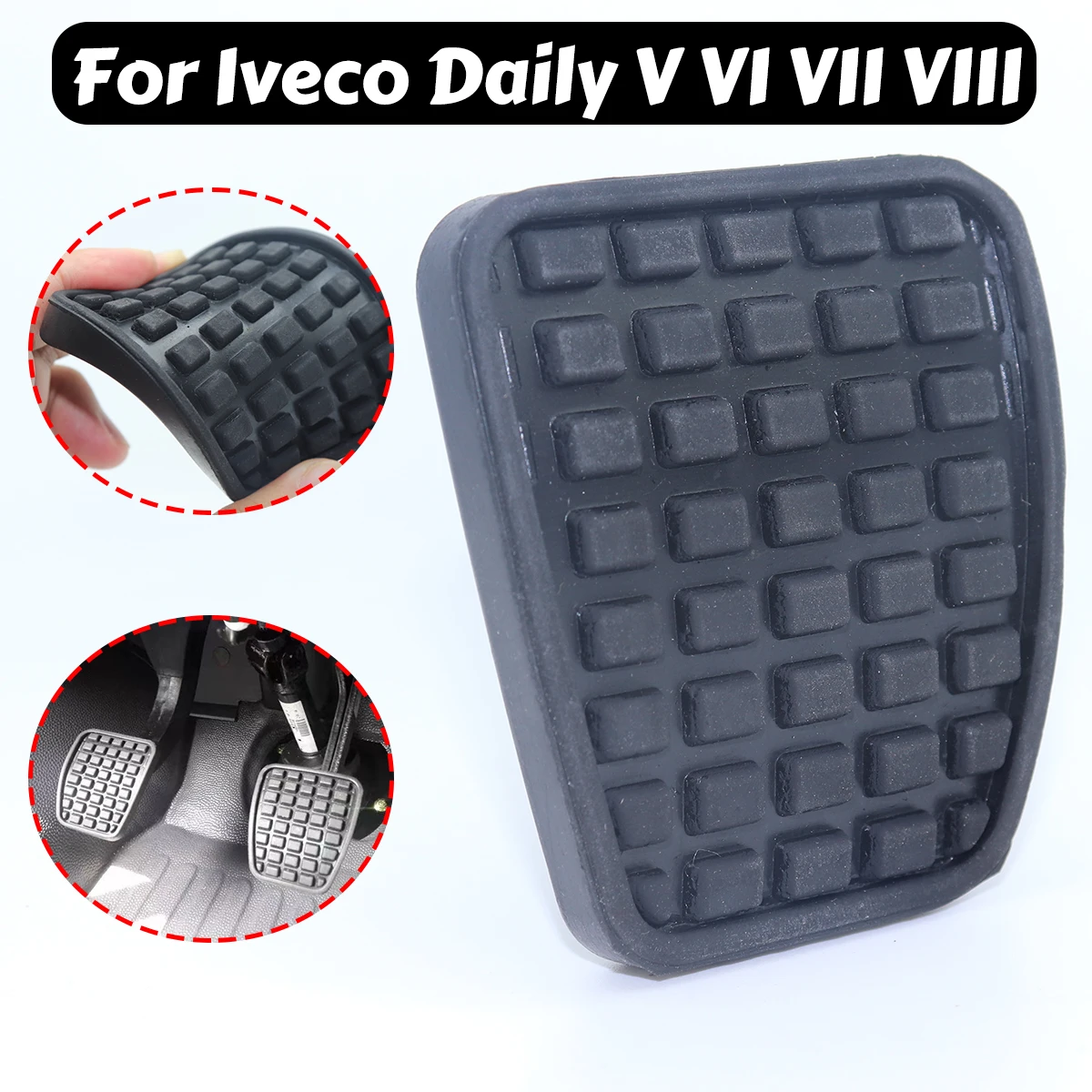 

Brake Clutch Pedal Cover For Iveco Daily V VI VII VIII Rubber Cap Manual Anti-Slip Pad Casing 5802065471 Replace 2011 Onwards