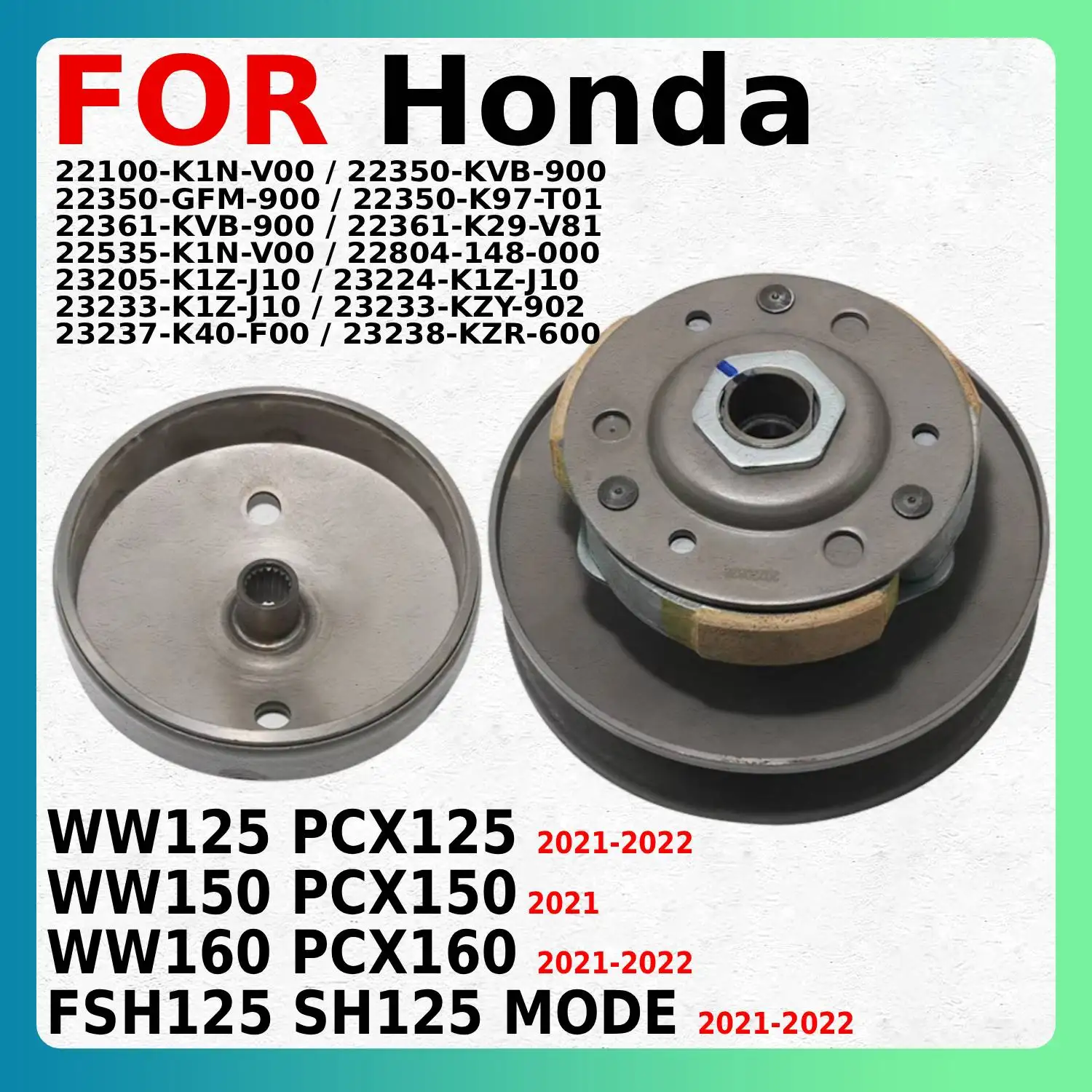 

Motorcycle Complete Rear Clutch assembly For Honda WW125 PCX125 WW150 PCX150 WW160 PCX160 FSH125 SH125 MODE OEM:22100-K1N-V00