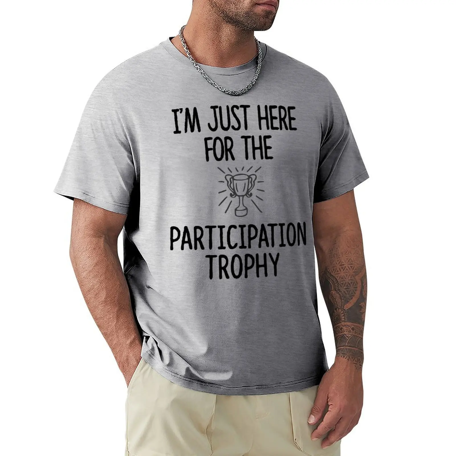 Just here for the Participation Trophy T-Shirt funnys vintage black t-shirts for men