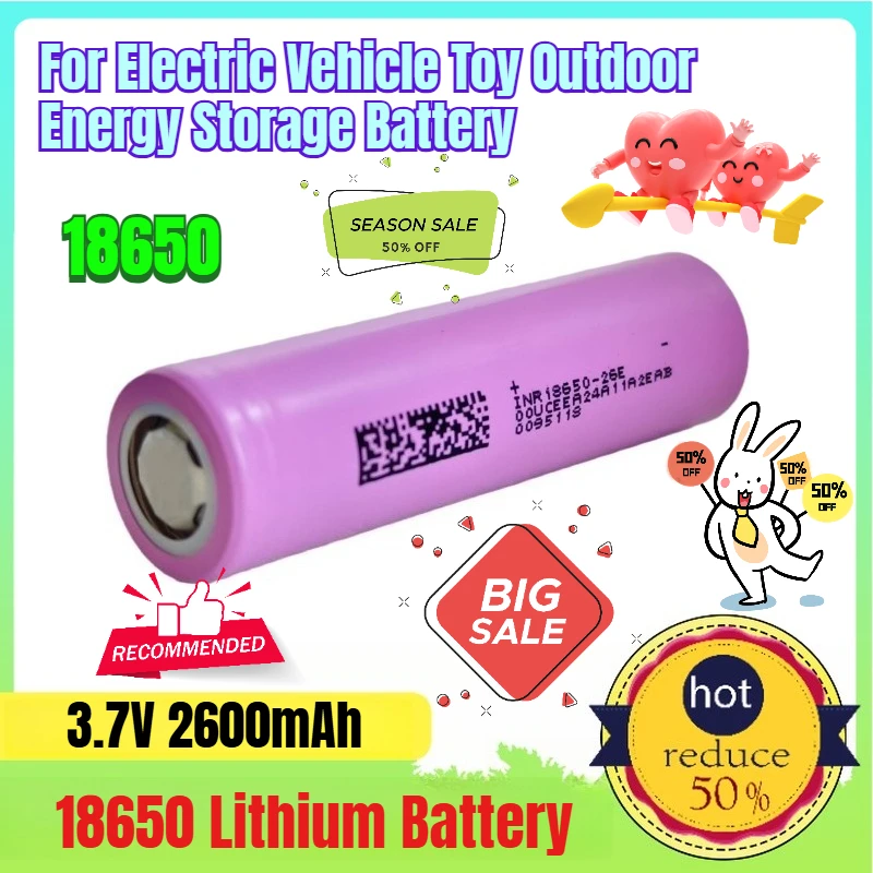 

18650 Lithium Battery 2600mAh 5C Power for Electric Vehicle Toy Outdoor Energy Storage Battery