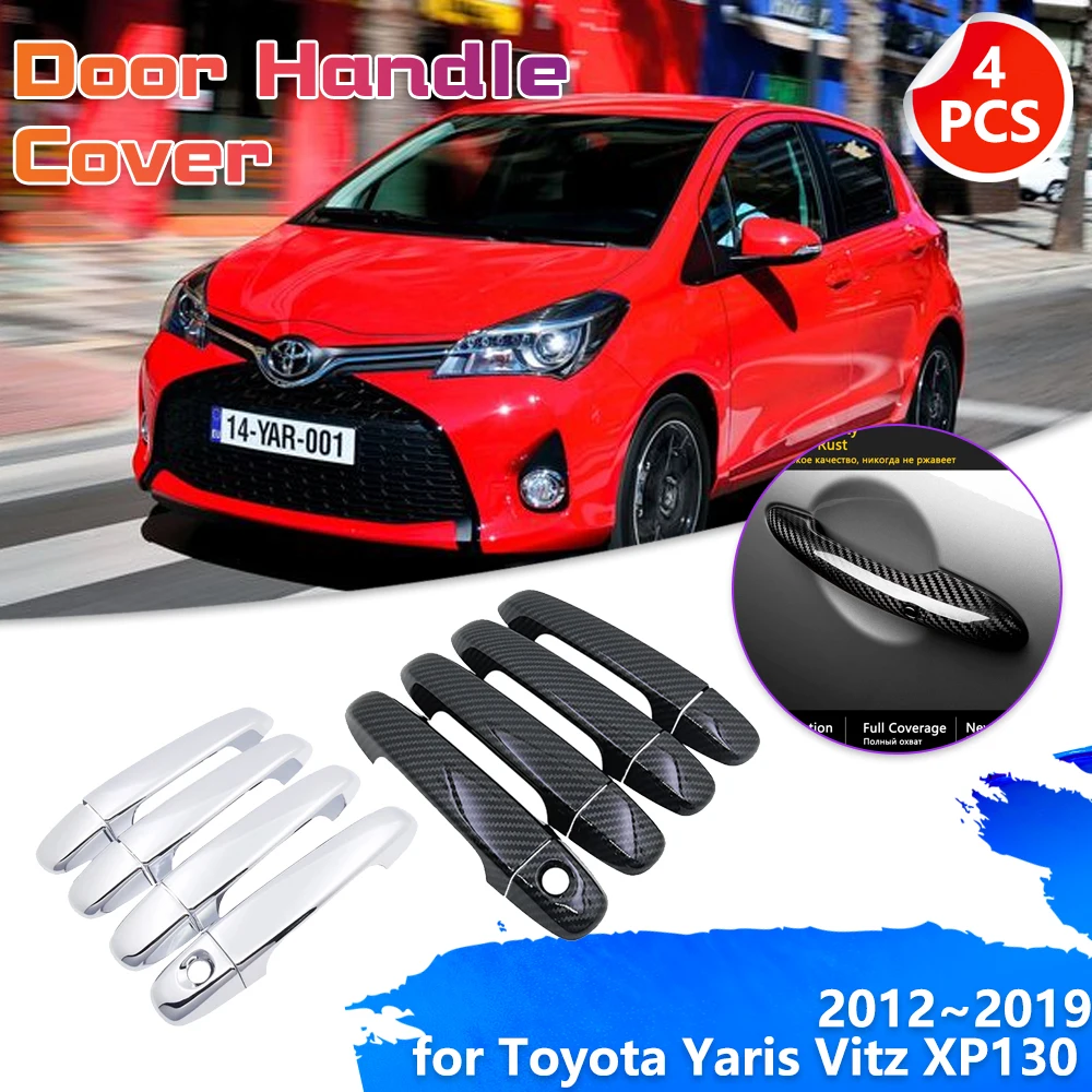 

Крышка автомобильной дверной ручки для Toyota Yaris Vitz XP130 2012 ~ 2019, хромированная отделка, Набор наклеек из углеродного волокна, аксессуары 2013 2014