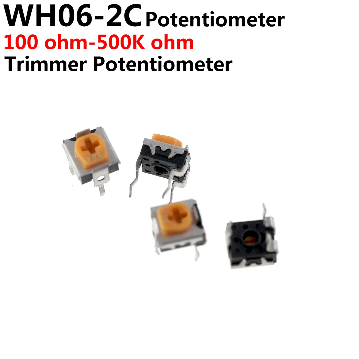 100pcs WH06-2C 100 200 500 1K 2K 5K 10K 20K 50K 100K 200K 500K 1M ohm Trimmer Potentiometer Variable Resistors WH06