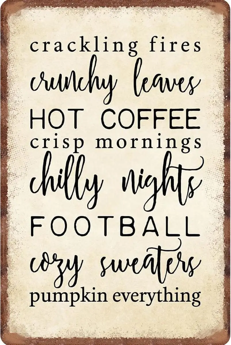 Funny Metal Tin Sign Crackling Fires Crunchy Leaves Hot Coffee Crisp Mornings Chilly Nigths Football For Home Yard Farm Gar sign
