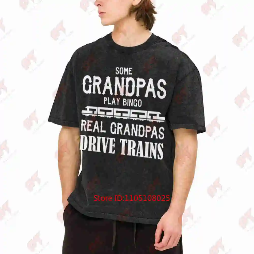 Real Grandpas Drive Trains Bingo Grandad Driver Vintage Washed Tee Pure Cotton T-Shirt