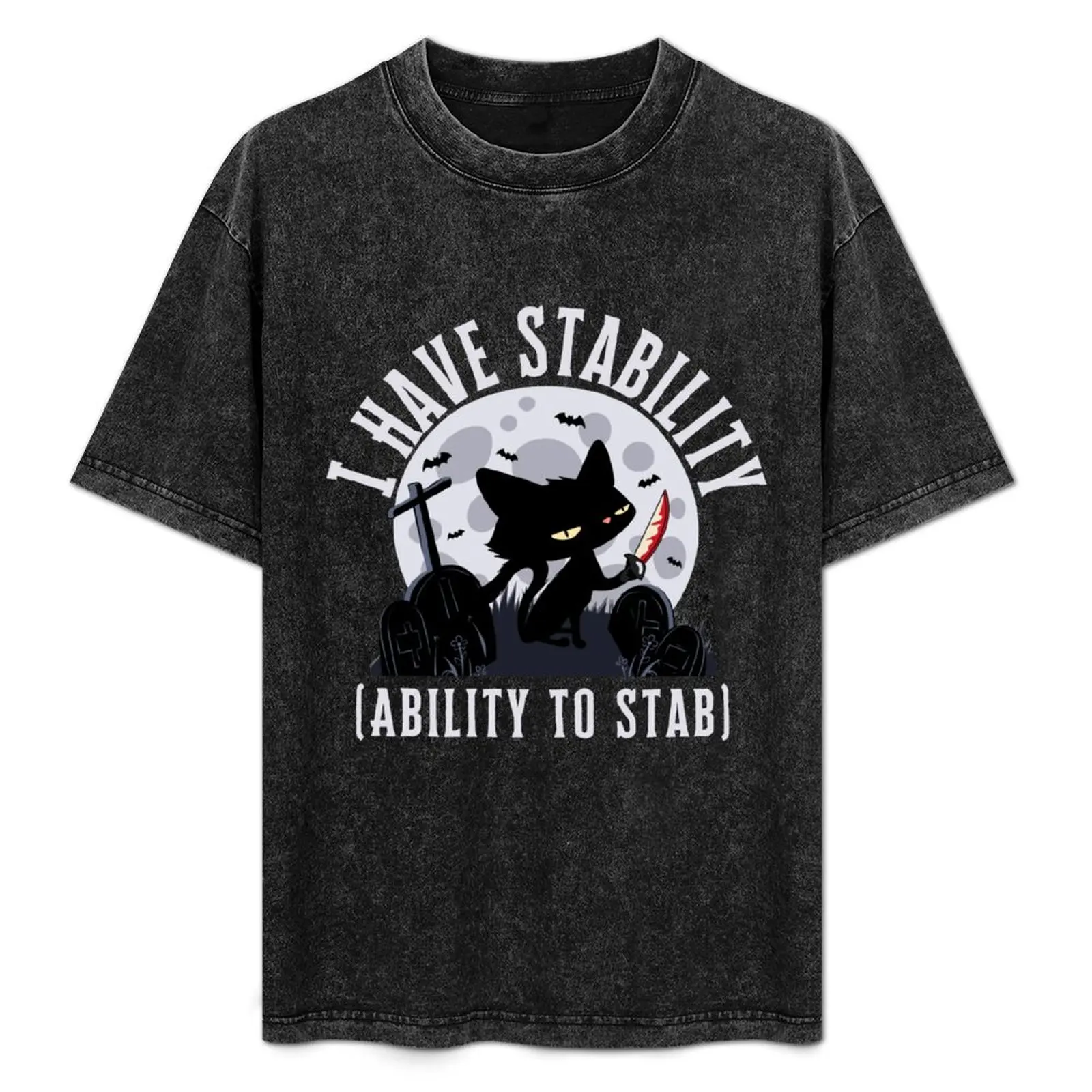 

I Have Stability Ability To Stab T-Shirt boys whites baggy shirts vintage t shirts mens white t shirts