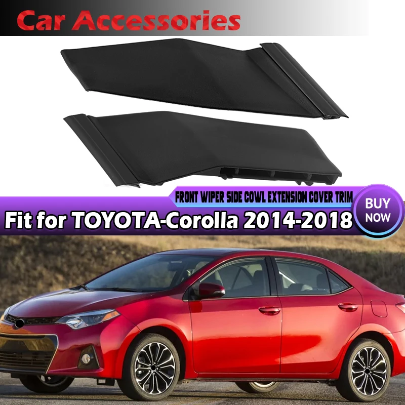 

Pair Front Windshield Wiper Side Cowl Extension Cover Trim For Toyota Corolla 2014-2019 55084-02250 55083-02010