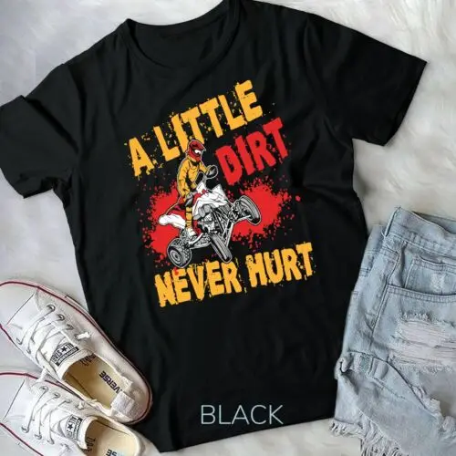 A Little Dirt Never Hurt Funny ATV Quad Bike Racing MX Gift Unisex T-shirt