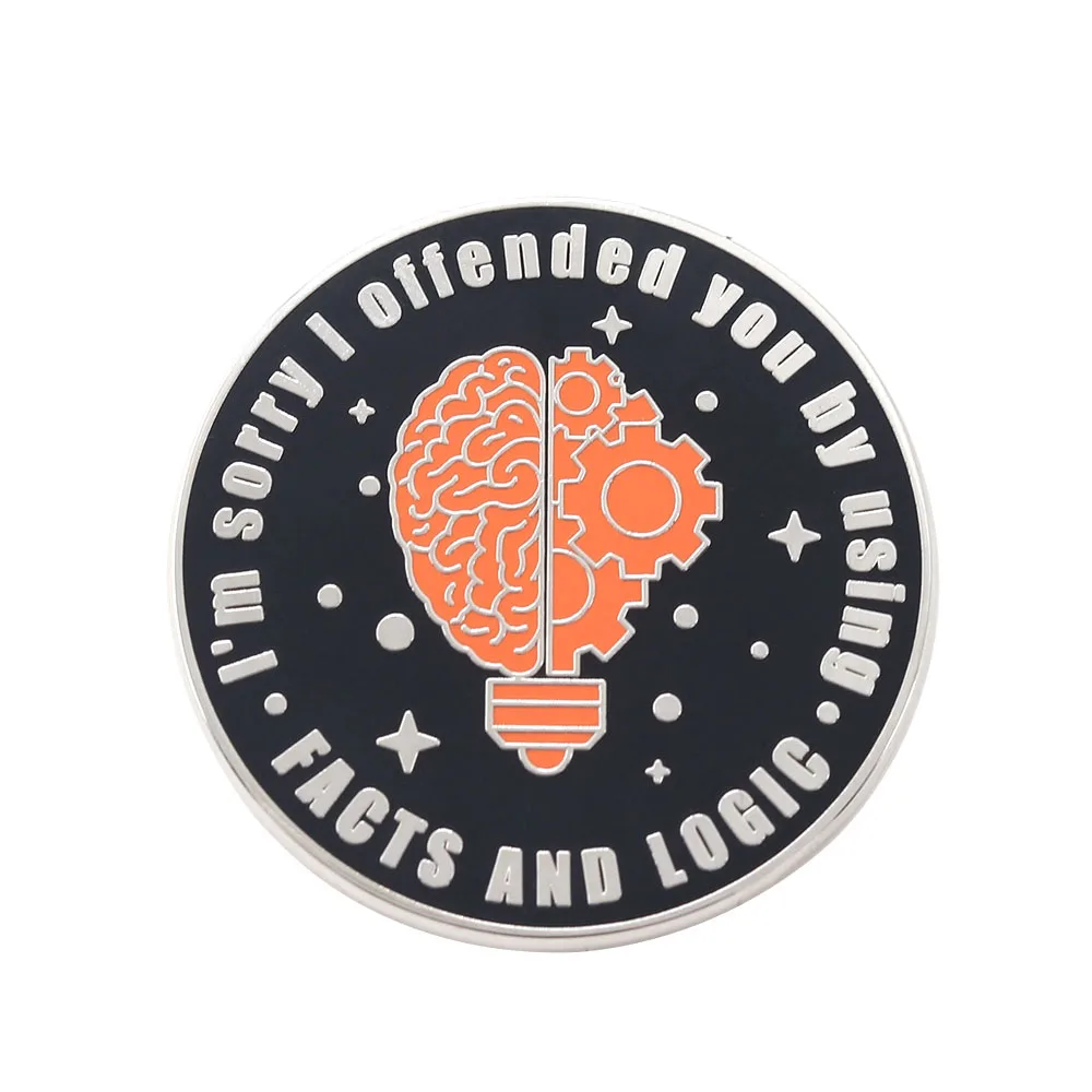 I'M Sorry I Offended You By Using Facts And Logic Brain Gear Enamel Pin Humorous Quote Brooch Cultural Enthusiast Gift Accessory